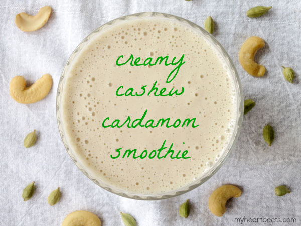 creamy cashew cardamom smoothie with myheartbeets.com