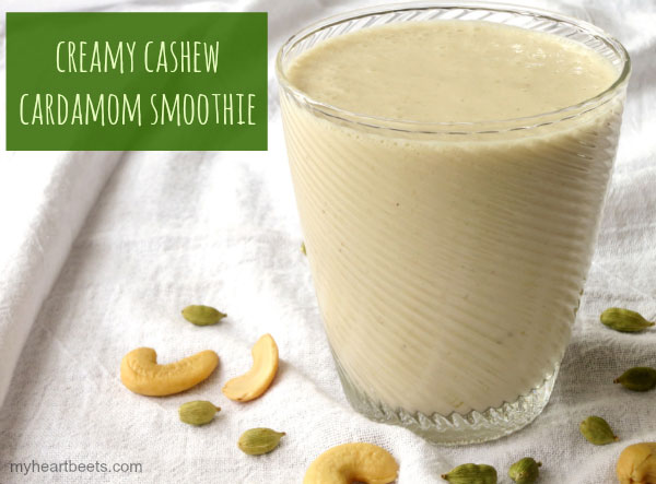 creamy cashew cardamom smoothie by myheartbeets.com