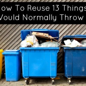 How to reuse 13 things you would normally throw away by myheartbeets.com
