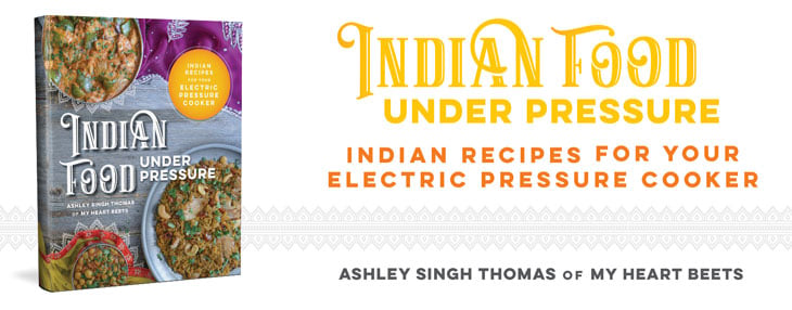 Indian Instant Pot Cookbook - Electric Pressure Cooker Cookbook by Ashley of MyHeartBeets.com
